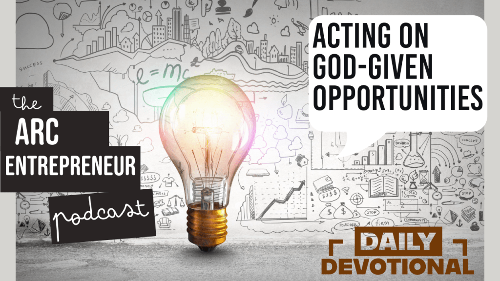 Acting on God-given&nbsp;Opportunities