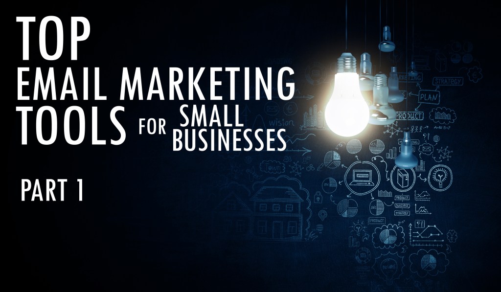 Top Email Marketing Tools for Small&nbsp;Businesses